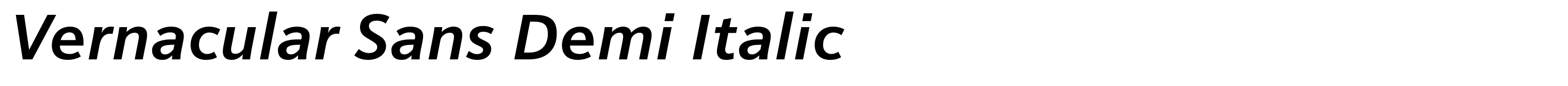 Vernacular Sans Demi Italic
